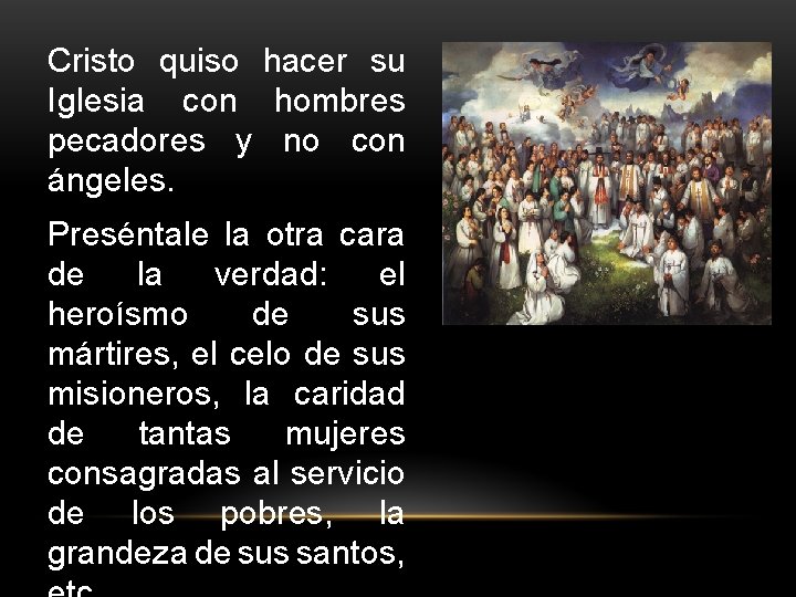 Cristo quiso hacer su Iglesia con hombres pecadores y no con ángeles. Preséntale la Cristo quiso hacer su Iglesia con hombres pecadores y no con ángeles. Preséntale la