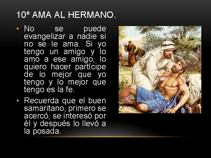 10º AMA AL HERMANO. • No se puede evangelizar a nadie si no se 10º AMA AL HERMANO. • No se puede evangelizar a nadie si no se