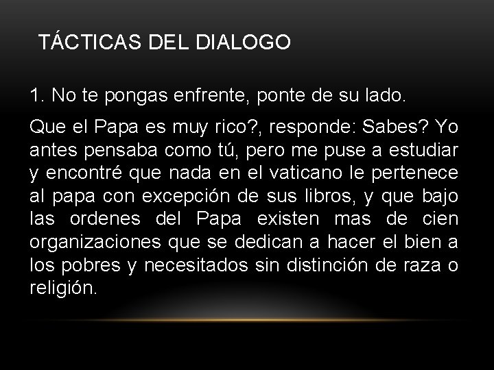 TÁCTICAS DEL DIALOGO 1. No te pongas enfrente, ponte de su lado. Que el TÁCTICAS DEL DIALOGO 1. No te pongas enfrente, ponte de su lado. Que el
