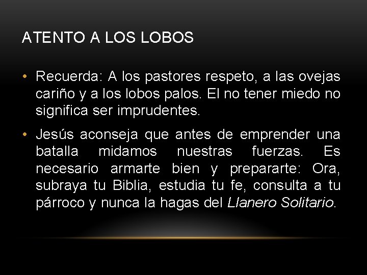 ATENTO A LOS LOBOS • Recuerda: A los pastores respeto, a las ovejas cariño ATENTO A LOS LOBOS • Recuerda: A los pastores respeto, a las ovejas cariño