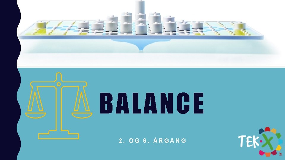 BALANCE 2. OG 6. ÅRGANG 