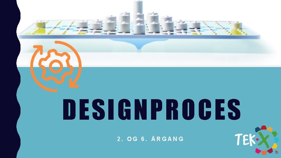 DESIGNPROCES 2. OG 6. ÅRGANG 