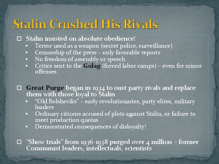 Stalin Crushed His Rivals Stalin insisted on absolute obedience! § Terror used as a Stalin Crushed His Rivals Stalin insisted on absolute obedience! § Terror used as a