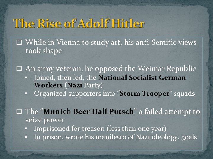 The Rise of Adolf Hitler While in Vienna to study art, his anti-Semitic views The Rise of Adolf Hitler While in Vienna to study art, his anti-Semitic views