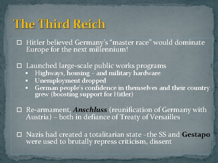 The Third Reich Hitler believed Germany’s “master race” would dominate Europe for the next The Third Reich Hitler believed Germany’s “master race” would dominate Europe for the next