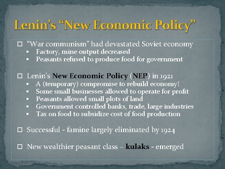 Lenin’s “New Economic Policy” “War communism” had devastated Soviet economy § Factory, mine output Lenin’s “New Economic Policy” “War communism” had devastated Soviet economy § Factory, mine output