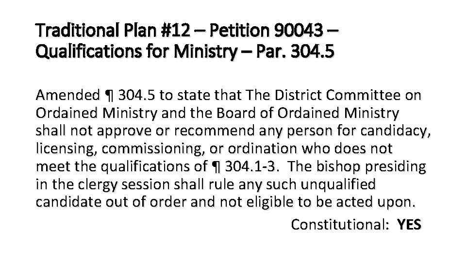 Traditional Plan #12 – Petition 90043 – Qualifications for Ministry – Par. 304. 5