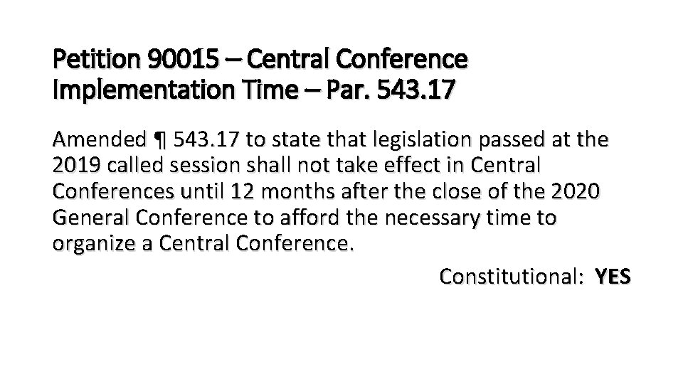 Petition 90015 – Central Conference Implementation Time – Par. 543. 17 Amended ¶ 543.