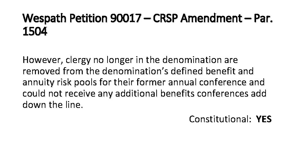 Wespath Petition 90017 – CRSP Amendment – Par. 1504 However, clergy no longer in