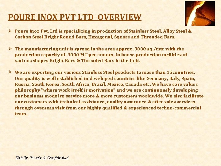 POURE INOX PVT LTD OVERVIEW Ø Poure Inox Pvt. Ltd is specializing in production