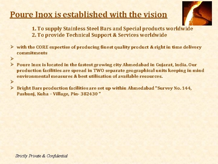 Poure Inox is established with the vision 1. To supply Stainless Steel Bars and