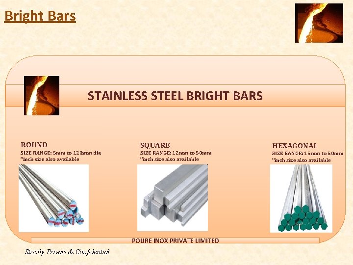 Bright Bars STAINLESS STEEL BRIGHT BARS ROUND SIZE RANGE: 5 mm to 120 mm