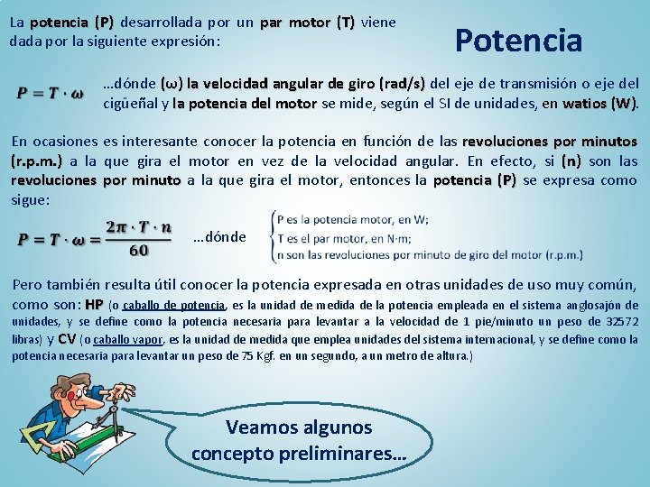 La potencia (P) desarrollada por un par motor (T) viene dada por la siguiente