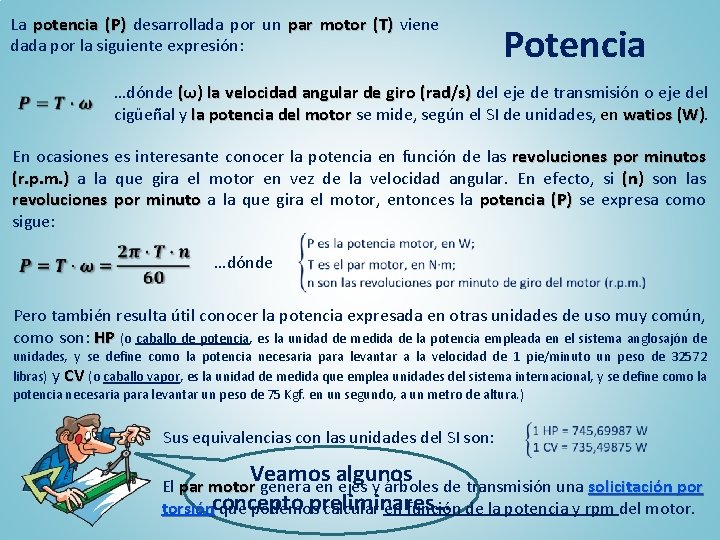 La potencia (P) desarrollada por un par motor (T) viene dada por la siguiente