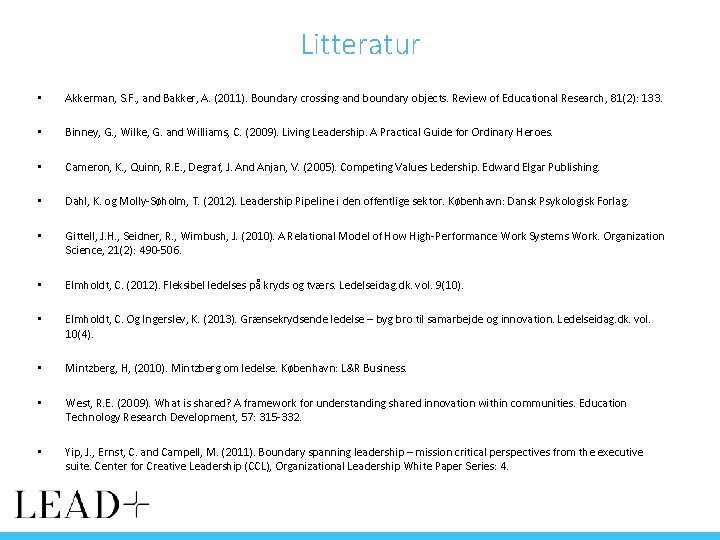 Litteratur • Akkerman, S. F. , and Bakker, A. (2011). Boundary crossing and boundary