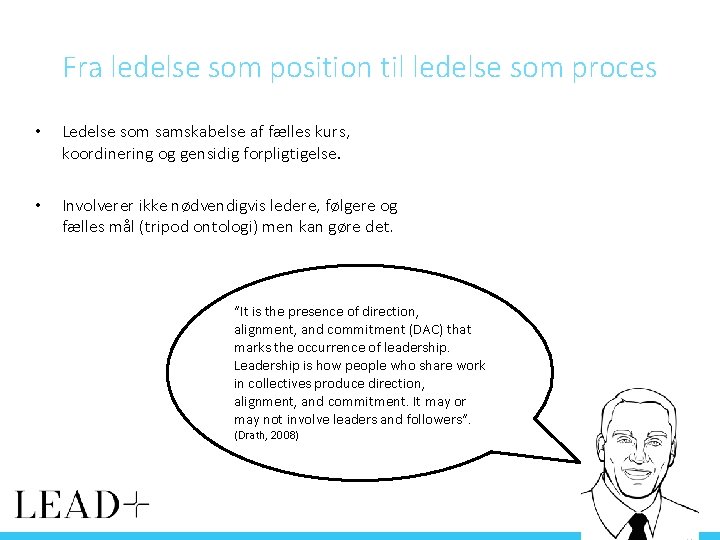 Fra ledelse som position til ledelse som proces • Ledelse som samskabelse af fælles