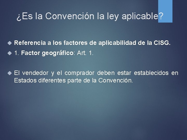 ¿Es la Convención la ley aplicable? Referencia a los factores de aplicabilidad de la