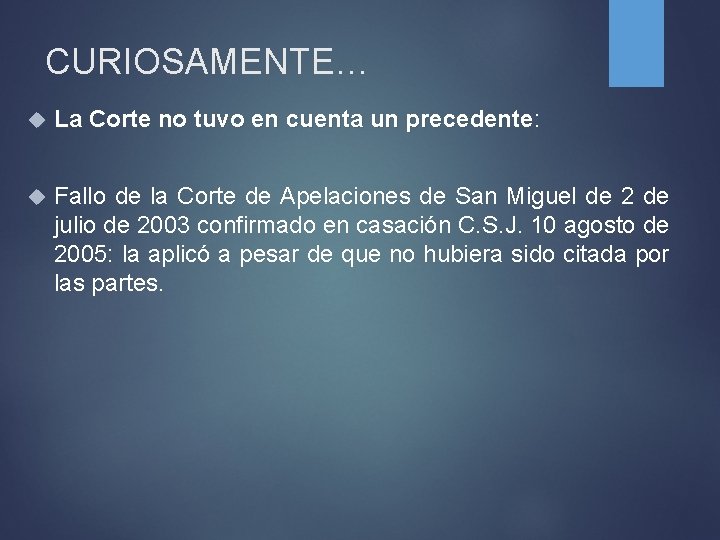 CURIOSAMENTE… La Corte no tuvo en cuenta un precedente: precedente Fallo de la Corte