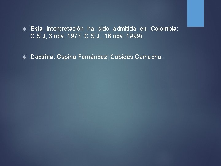  Esta interpretación ha sido admitida en Colombia: C. S. J, 3 nov. 1977.