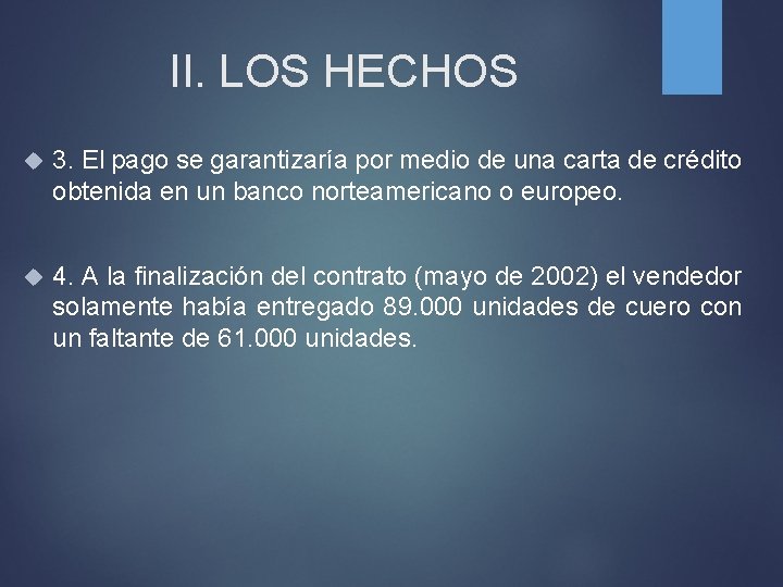 II. LOS HECHOS 3. El pago se garantizaría por medio de una carta de