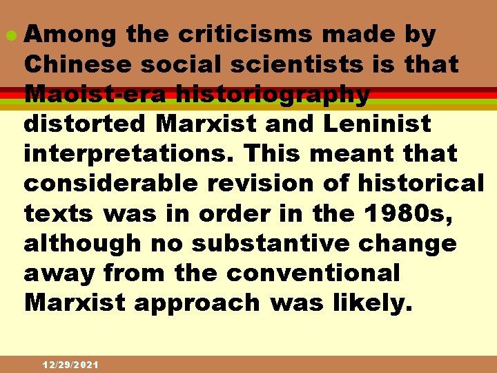 l Among the criticisms made by Chinese social scientists is that Maoist-era historiography distorted