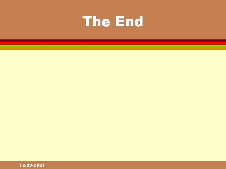 The End 12/29/2021 