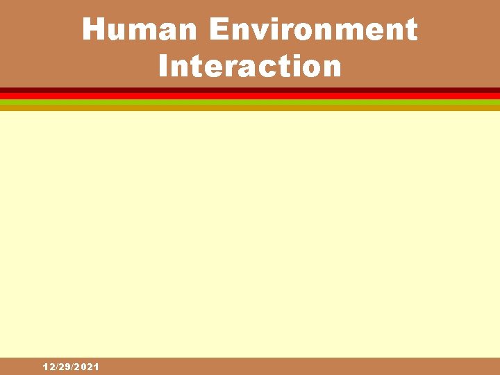 Human Environment Interaction 12/29/2021 