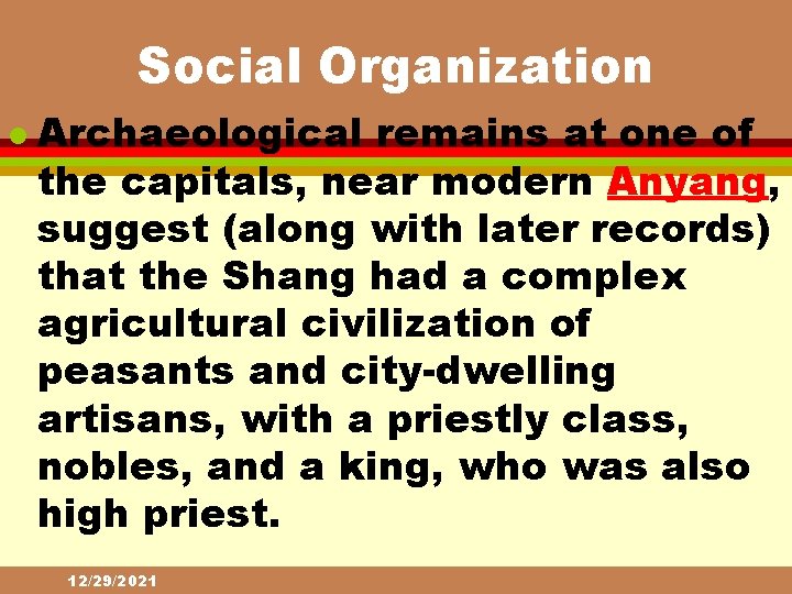 Social Organization l Archaeological remains at one of the capitals, near modern Anyang, suggest