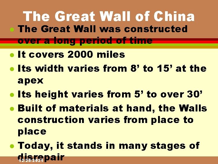 The Great Wall of China l l l The Great Wall was constructed over