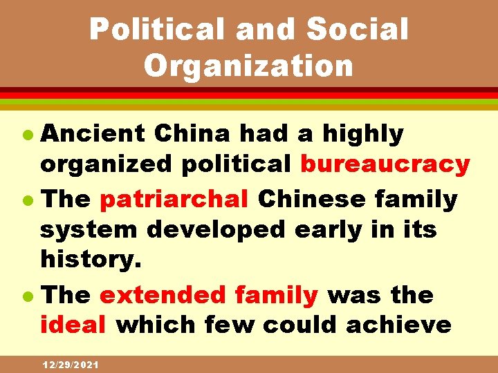 Political and Social Organization Ancient China had a highly organized political bureaucracy l The