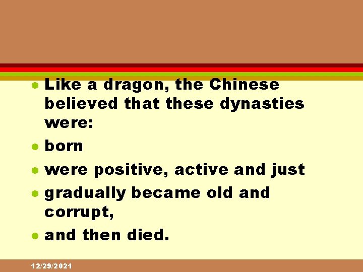 l l l Like a dragon, the Chinese believed that these dynasties were: born