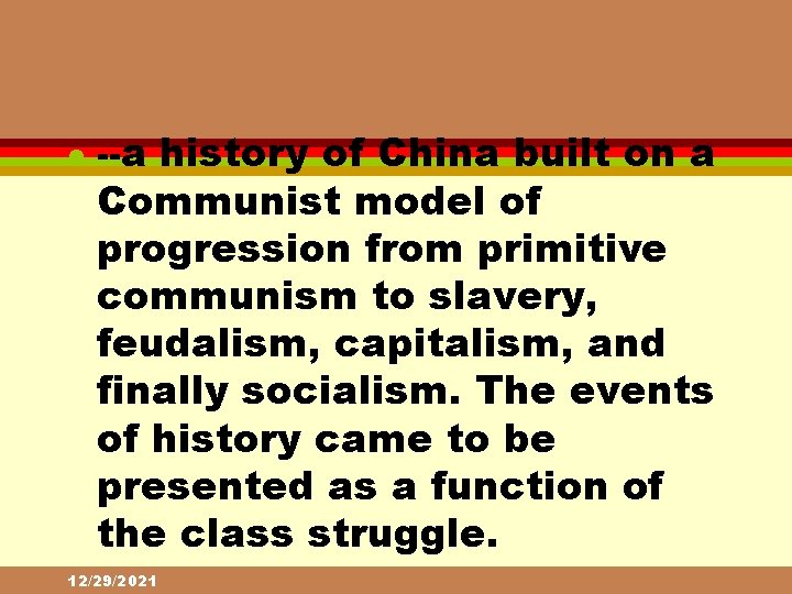 l --a history of China built on a Communist model of progression from primitive