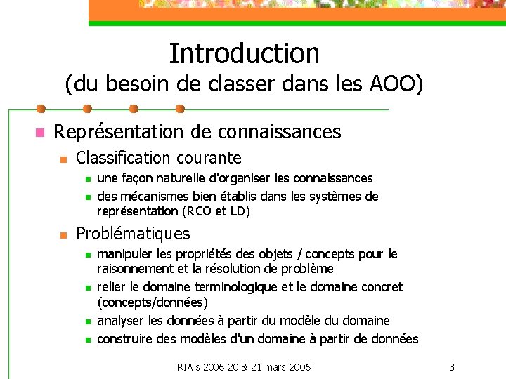 Introduction (du besoin de classer dans les AOO) n Représentation de connaissances n Classification