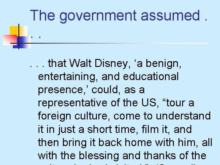 The government assumed. . . that Walt Disney, ‘a benign, entertaining, and educational presence,