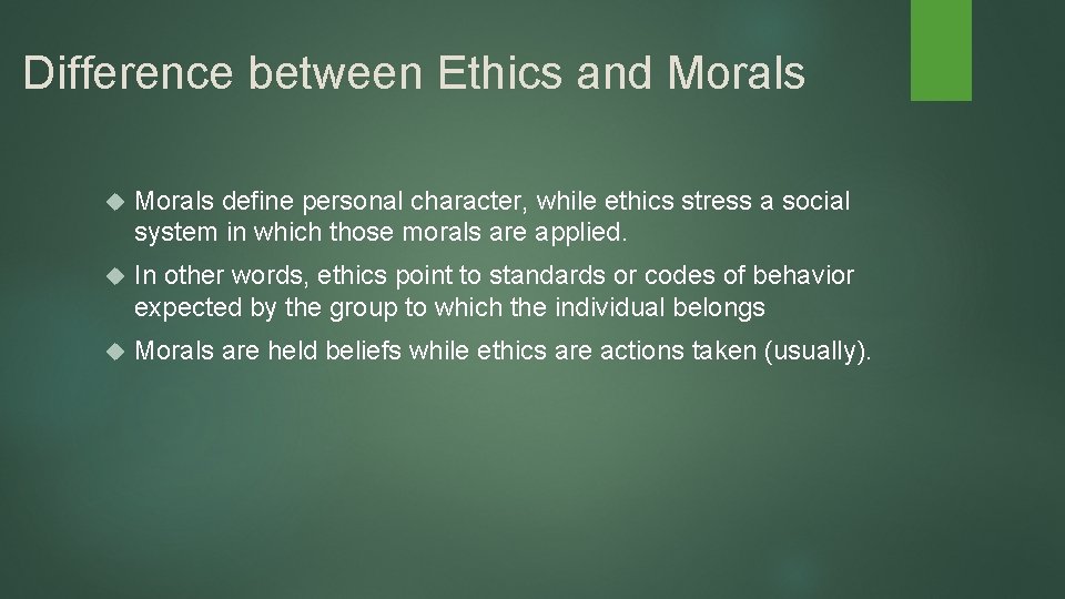 Difference between Ethics and Morals define personal character, while ethics stress a social system Difference between Ethics and Morals define personal character, while ethics stress a social system