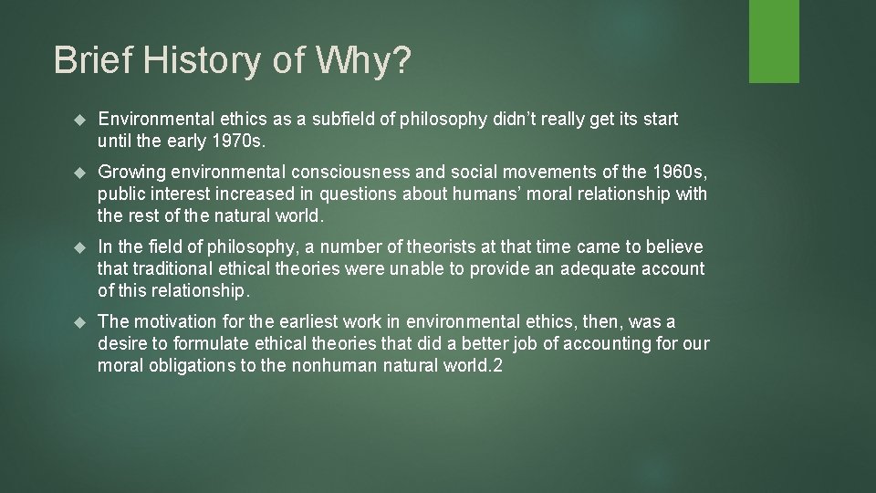 Brief History of Why? Environmental ethics as a subfield of philosophy didn’t really get Brief History of Why? Environmental ethics as a subfield of philosophy didn’t really get