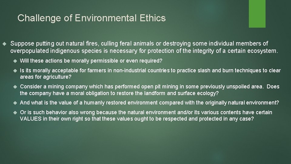 Challenge of Environmental Ethics Suppose putting out natural fires, culling feral animals or destroying Challenge of Environmental Ethics Suppose putting out natural fires, culling feral animals or destroying