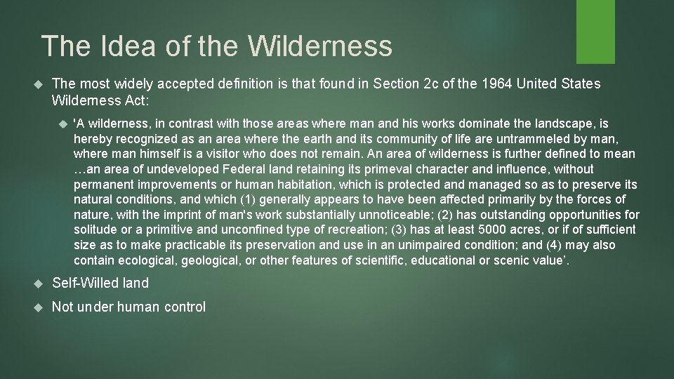 The Idea of the Wilderness The most widely accepted definition is that found in The Idea of the Wilderness The most widely accepted definition is that found in