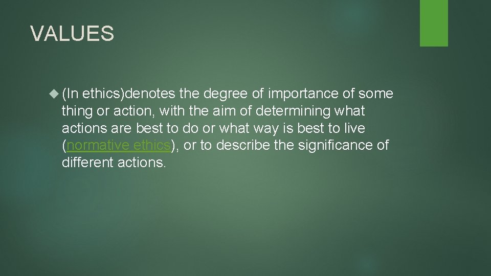 VALUES (In ethics)denotes the degree of importance of some thing or action, with the VALUES (In ethics)denotes the degree of importance of some thing or action, with the