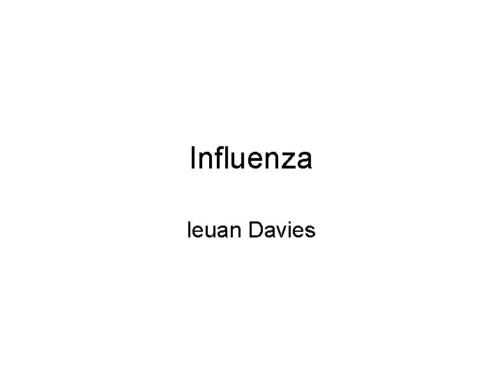 Influenza Ieuan Davies 