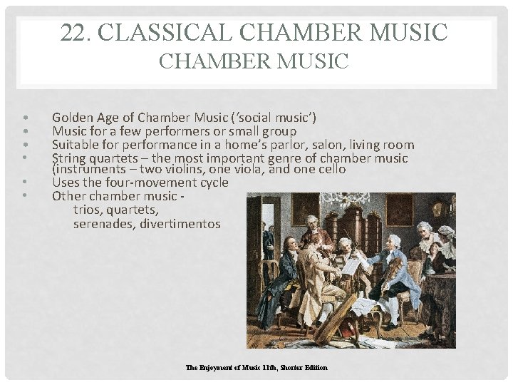 22. CLASSICAL CHAMBER MUSIC • • • Golden Age of Chamber Music (‘social music’) 22. CLASSICAL CHAMBER MUSIC • • • Golden Age of Chamber Music (‘social music’)