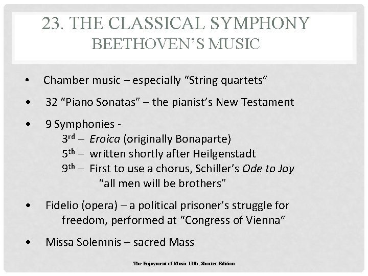23. THE CLASSICAL SYMPHONY BEETHOVEN’S MUSIC • Chamber music – especially “String quartets” • 23. THE CLASSICAL SYMPHONY BEETHOVEN’S MUSIC • Chamber music – especially “String quartets” •