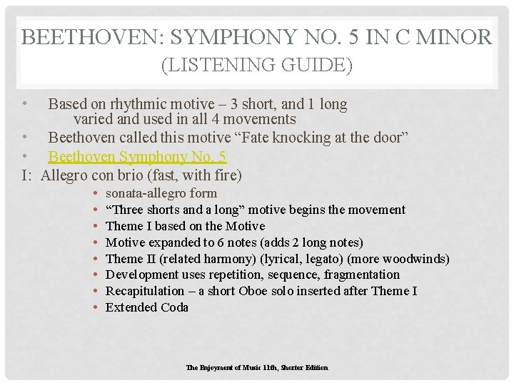 BEETHOVEN: SYMPHONY NO. 5 IN C MINOR (LISTENING GUIDE) • Based on rhythmic motive BEETHOVEN: SYMPHONY NO. 5 IN C MINOR (LISTENING GUIDE) • Based on rhythmic motive