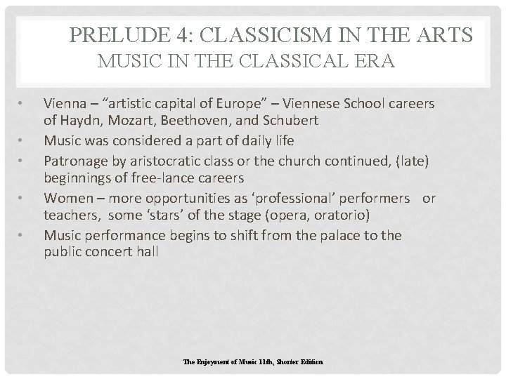 PRELUDE 4: CLASSICISM IN THE ARTS MUSIC IN THE CLASSICAL ERA • • • PRELUDE 4: CLASSICISM IN THE ARTS MUSIC IN THE CLASSICAL ERA • • •