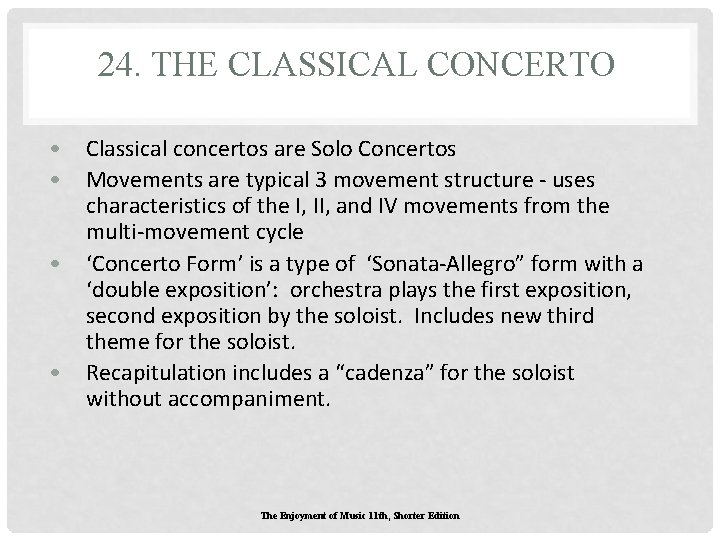 24. THE CLASSICAL CONCERTO • • Classical concertos are Solo Concertos Movements are typical 24. THE CLASSICAL CONCERTO • • Classical concertos are Solo Concertos Movements are typical