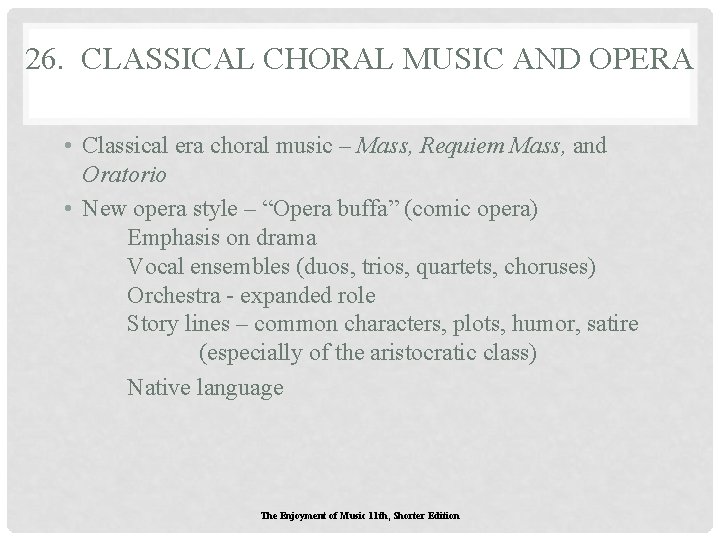 26. CLASSICAL CHORAL MUSIC AND OPERA • Classical era choral music – Mass, Requiem 26. CLASSICAL CHORAL MUSIC AND OPERA • Classical era choral music – Mass, Requiem
