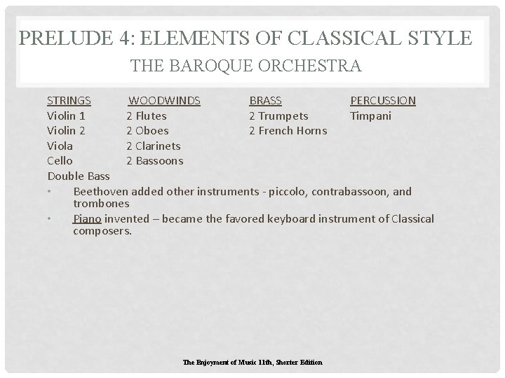 PRELUDE 4: ELEMENTS OF CLASSICAL STYLE THE BAROQUE ORCHESTRA STRINGS WOODWINDS BRASS PERCUSSION Violin PRELUDE 4: ELEMENTS OF CLASSICAL STYLE THE BAROQUE ORCHESTRA STRINGS WOODWINDS BRASS PERCUSSION Violin