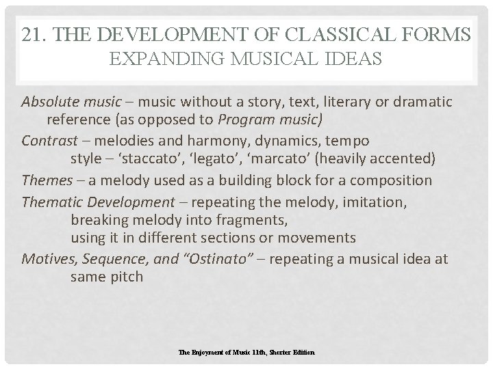 21. THE DEVELOPMENT OF CLASSICAL FORMS EXPANDING MUSICAL IDEAS Absolute music – music without 21. THE DEVELOPMENT OF CLASSICAL FORMS EXPANDING MUSICAL IDEAS Absolute music – music without