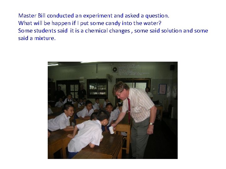 Master Bill conducted an experiment and asked a question. What will be happen if