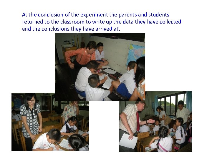 At the conclusion of the experiment the parents and students returned to the classroom